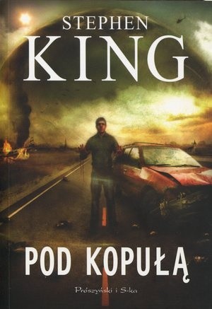 Stephen King: Pod kopułą (Polish language, 2011, Prószyński Media)