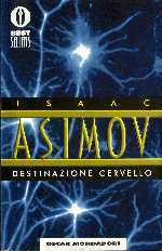 Isaac Asimov: Destinazione cervello (Paperback, Italiano language, 1995, Mondadori)