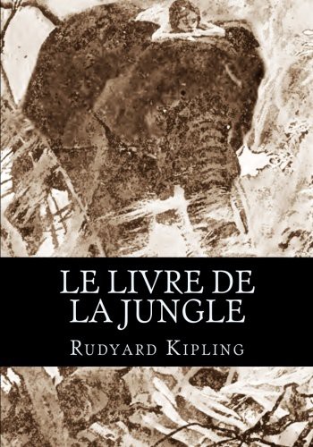 Rudyard Kipling, Louis Fabulet, Robert d'Humières: Le livre de la Jungle (Paperback, Createspace Independent Publishing Platform, CreateSpace Independent Publishing Platform)