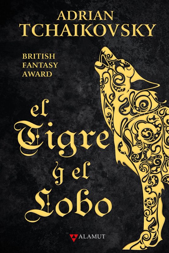 Adrian Tchaikovsky: El tigre y el lobo (Spanish language, Alamut)