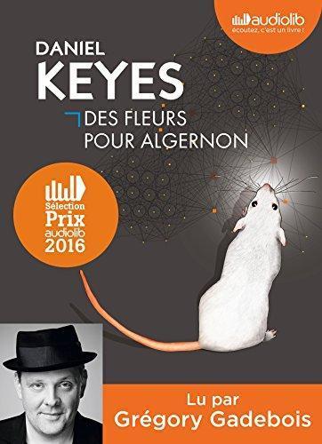 Daniel Keyes, Henry-Luc Planchat, Grégory Gadebois: Des fleurs pour Algernon (AudiobookFormat, French language, 2015, AUDIOLIB)