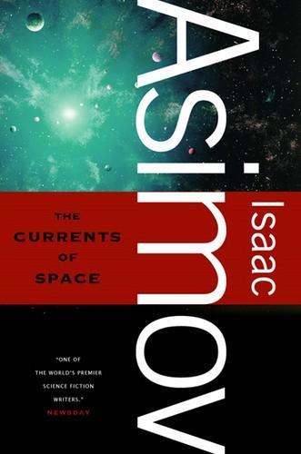 Isaac Asimov: Currents of Space (2010, Raincoast)
